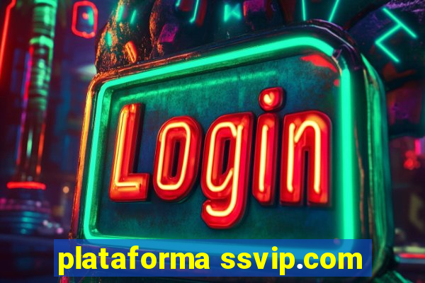 plataforma ssvip.com